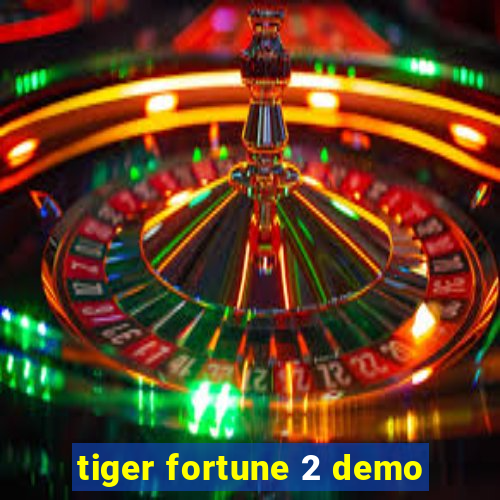 tiger fortune 2 demo